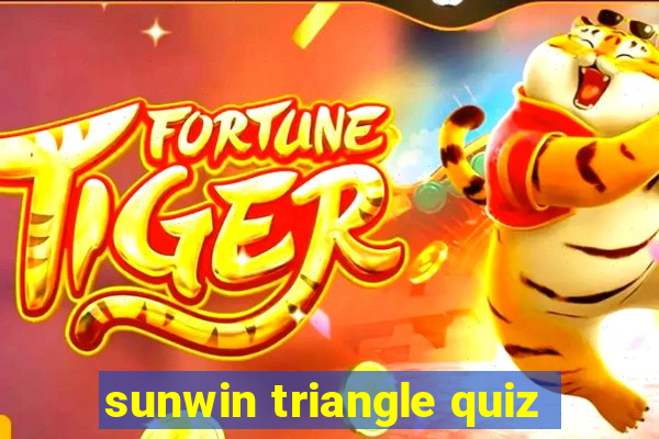 sunwin triangle quiz