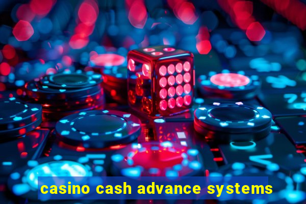 casino cash advance systems