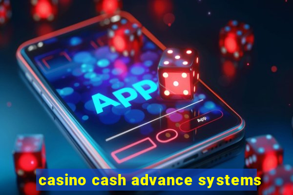 casino cash advance systems