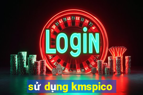 sử dụng kmspico