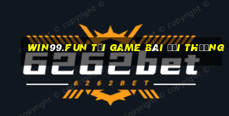 Win99.Fun Tải Game Bài Đổi Thưởng