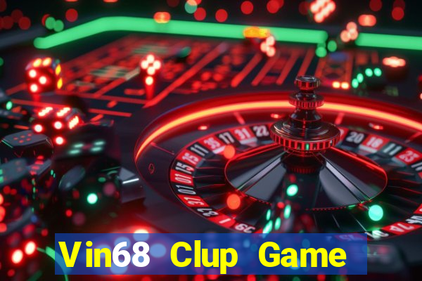 Vin68 Clup Game Bài Chơi Với Bạn Bè