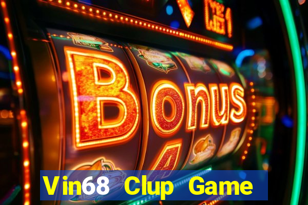 Vin68 Clup Game Bài Chơi Với Bạn Bè