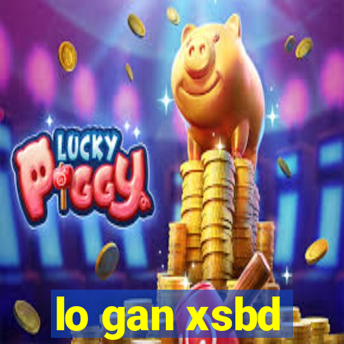 lo gan xsbd