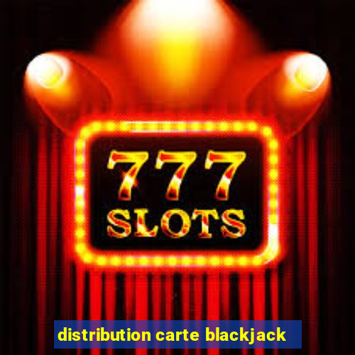 distribution carte blackjack