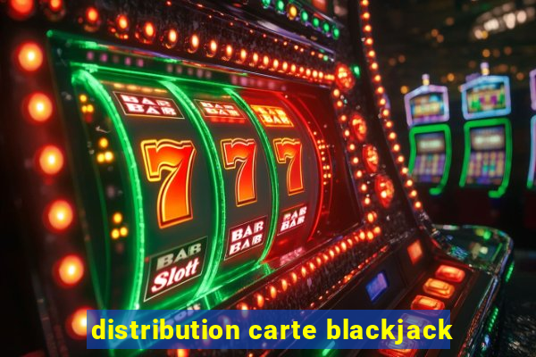 distribution carte blackjack