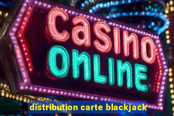 distribution carte blackjack