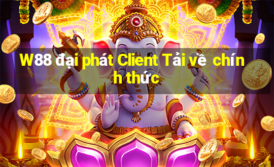 W88 đại phát Client Tải về chính thức