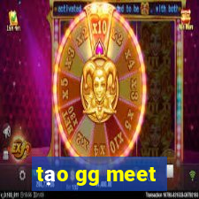 tạo gg meet