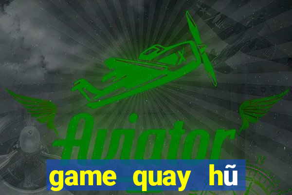 game quay hũ tặng code khi đăng ký 2019