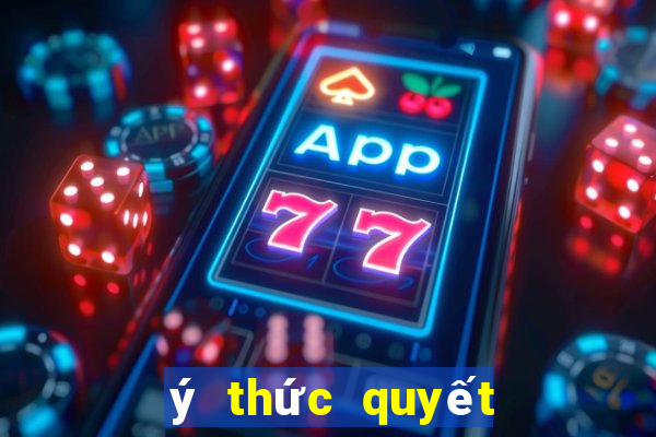 ý thức quyết định vật chất