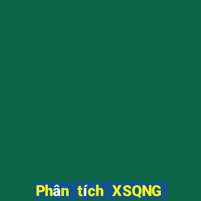 Phân tích XSQNG ngày thứ năm