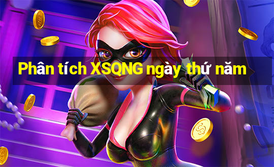 Phân tích XSQNG ngày thứ năm