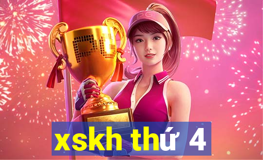 xskh thứ 4