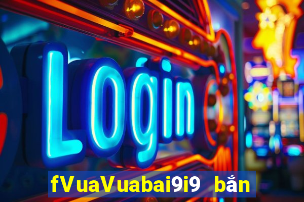 fVuaVuabai9i9 bắn trứng 28Fun88