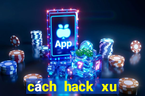 cách hack xu trong bang bang