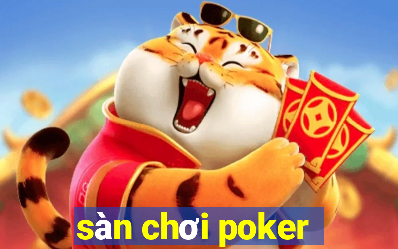 sàn chơi poker