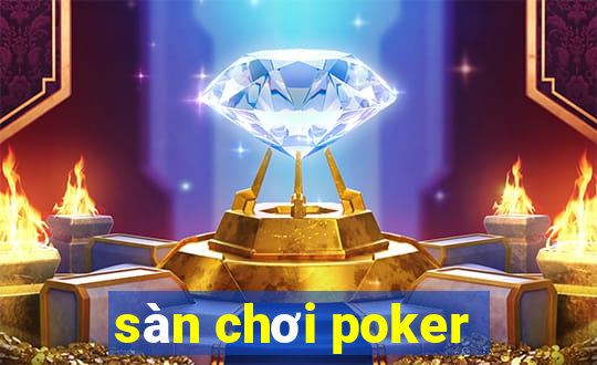 sàn chơi poker