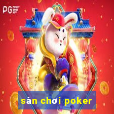 sàn chơi poker