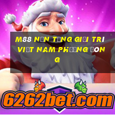 M88 Nền tảng giải trí Việt nam Phương Đông