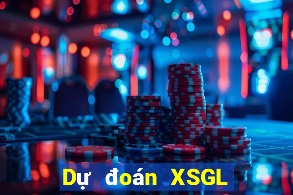 Dự đoán XSGL ngày 9