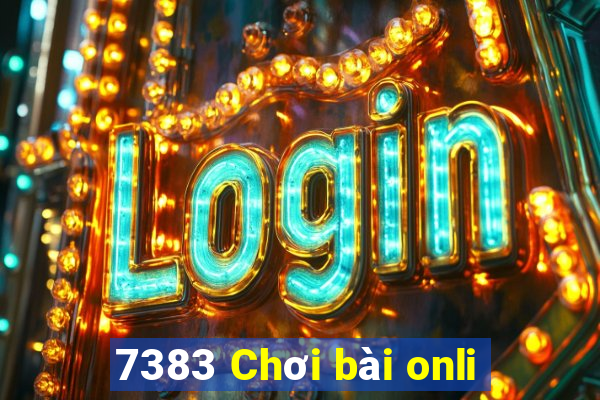 7383 Chơi bài onli