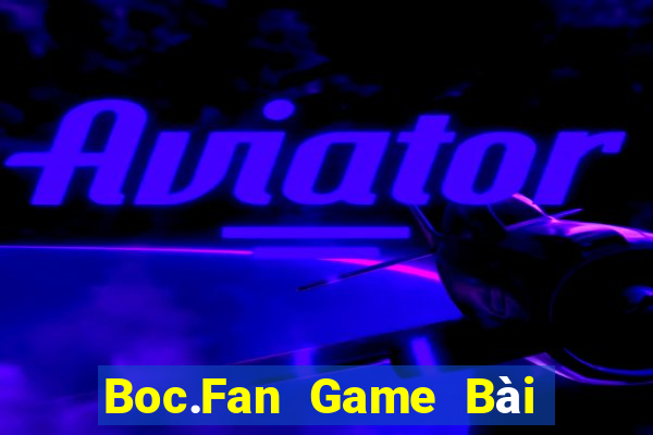 Boc.Fan Game Bài 247 Club