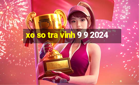 xo so tra vinh 9 9 2024