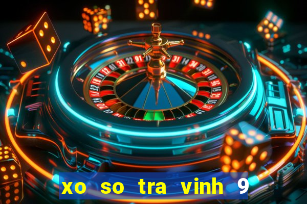 xo so tra vinh 9 9 2024