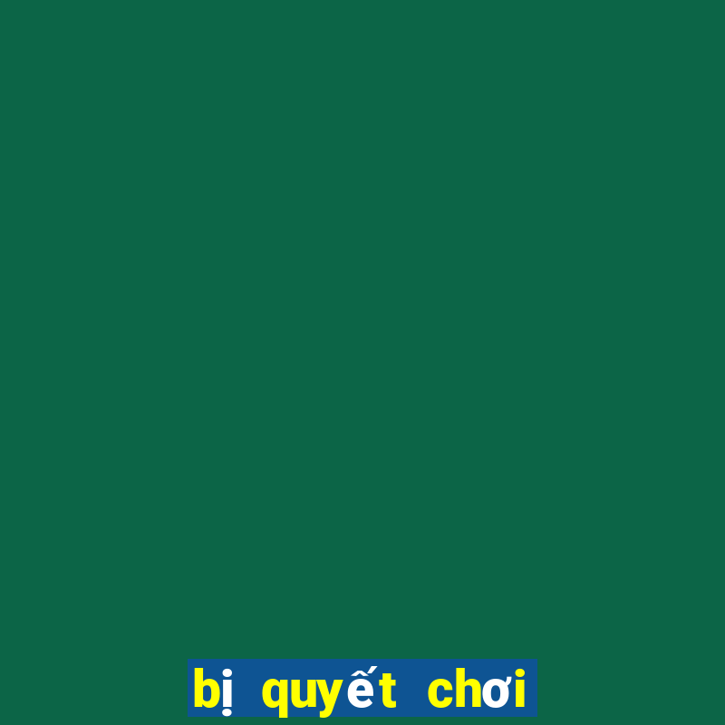 bị quyết chơi nổ hũ