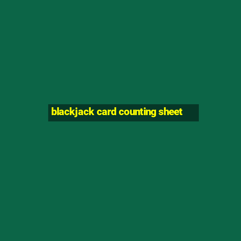 blackjack card counting sheet