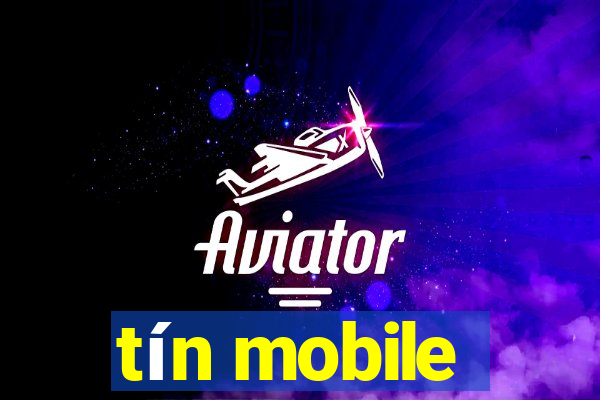 tín mobile