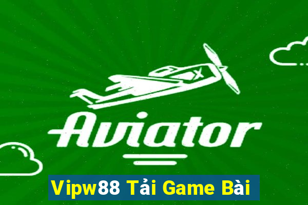 Vipw88 Tải Game Bài