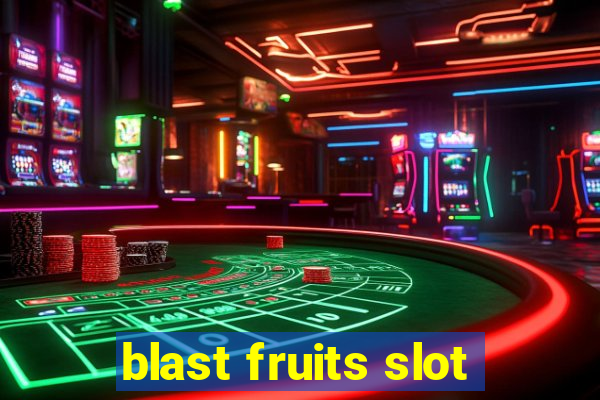 blast fruits slot