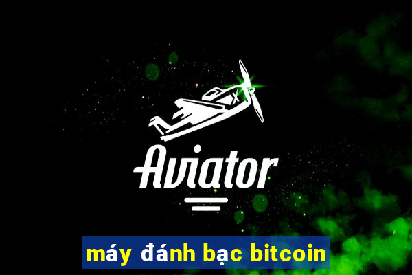 máy đánh bạc bitcoin