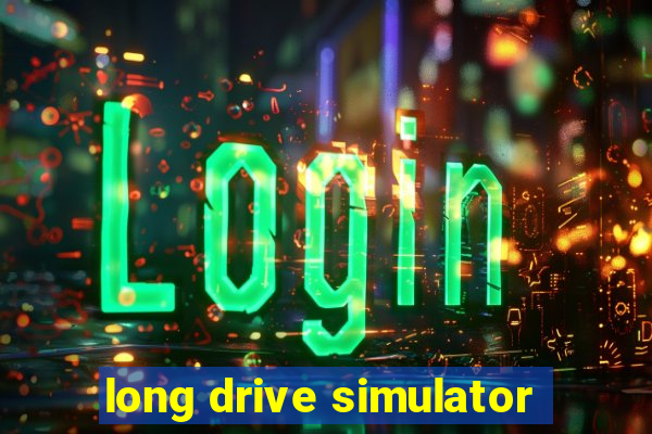 long drive simulator