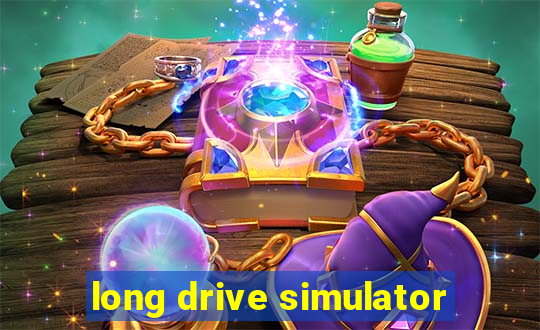 long drive simulator