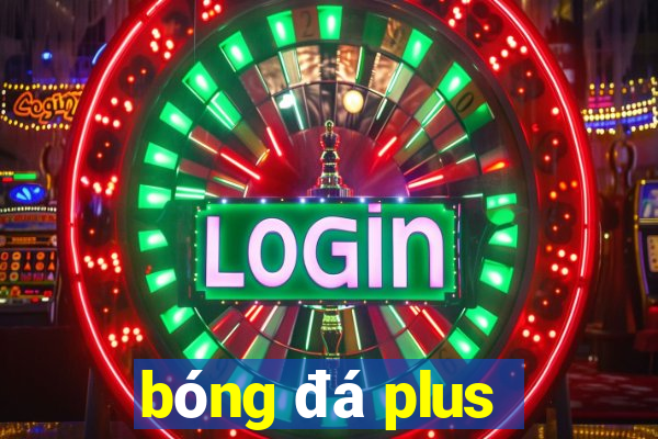 bóng đá plus