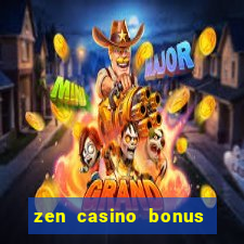 zen casino bonus code 2019