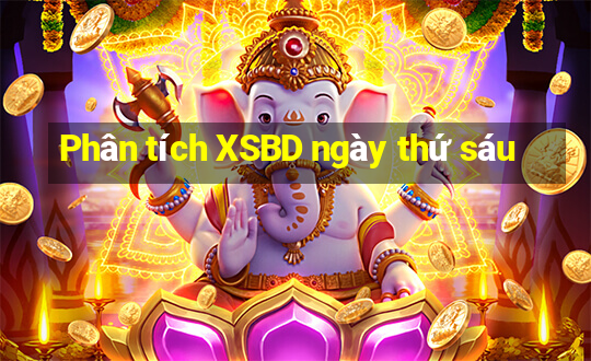 Phân tích XSBD ngày thứ sáu