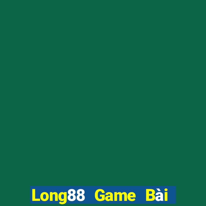 Long88 Game Bài B52 Đổi Thưởng 2021