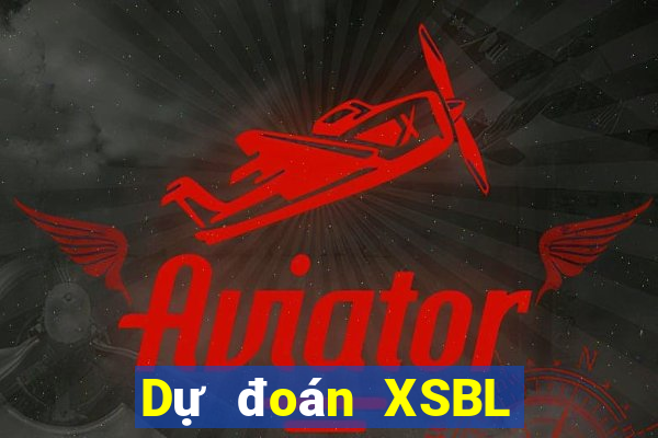 Dự đoán XSBL hôm nay