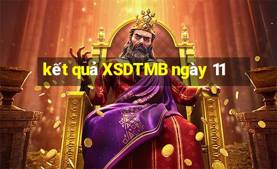 kết quả XSDTMB ngày 11