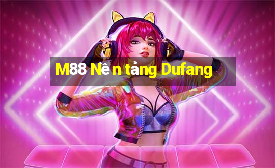 M88 Nền tảng Dufang