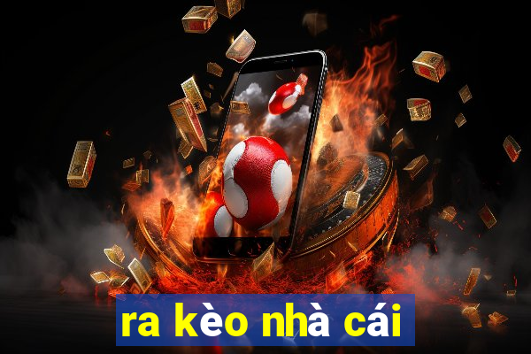 ra kèo nhà cái