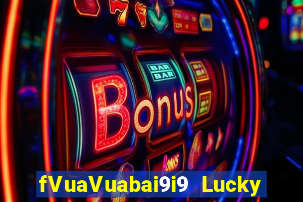 fVuaVuabai9i9 Lucky 28 wed