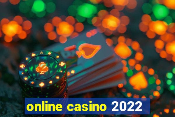 online casino 2022