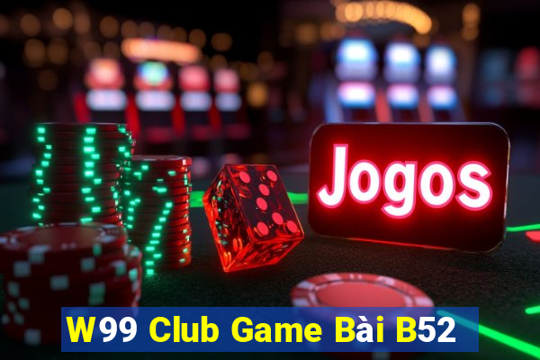 W99 Club Game Bài B52