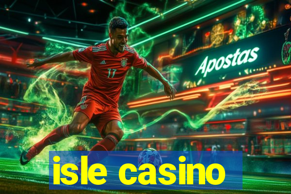 isle casino