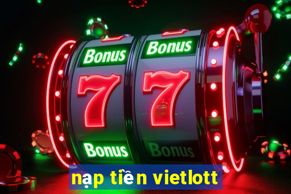 nạp tiền vietlott